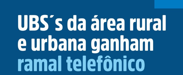 UBS´s da área rural e urbana ganham ramal telefônico nas unidades para facilitar acesso da população