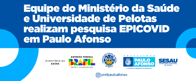 Equipe do Ministério da Saúde e Universidade de Pelotas realizam pesquisa Epicovid em Paulo Afonso