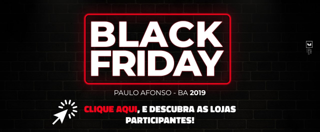 Onde tem Black Friday em Paulo Afonso?