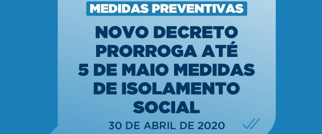Novo decreto prorroga até 5 de maio medidas de isolamento social