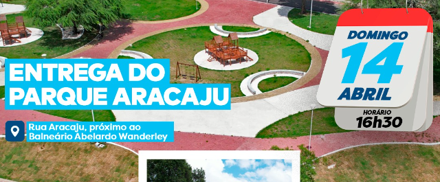 Parque Aracaju será entregue neste domingo (14) garantindo mais lazer e acessibilidade