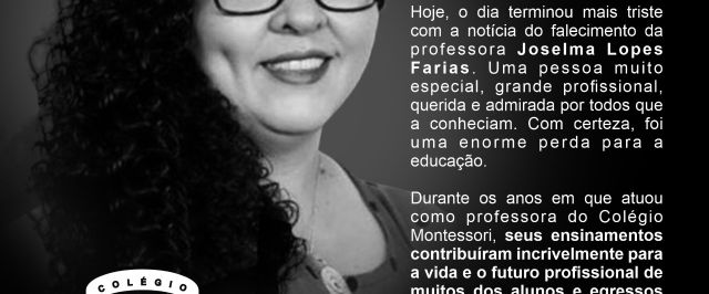 Colégio Montessori publica Nota de Pesar pelo falecimento da professora Joselma Lopes Farias.
